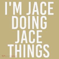 I'M JACE DOING JACE THINGS Funny Birthday Name Gift Idea T-Shirt thumb 7