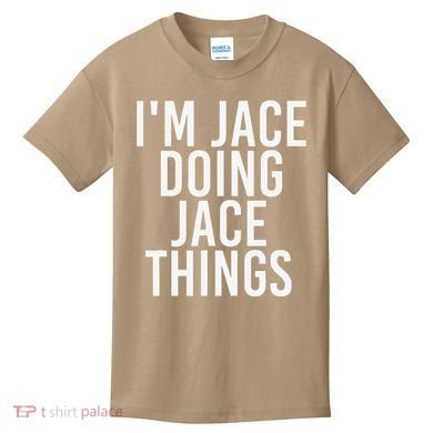 I'M JACE DOING JACE THINGS Funny Birthday Name Gift Idea Kids T-Shirt