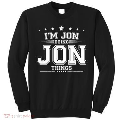 Im Jon Doing Jon Things Sweatshirt