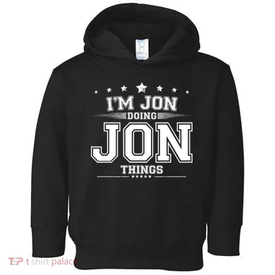 Im Jon Doing Jon Things Toddler Hoodie