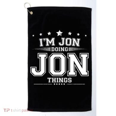 Im Jon Doing Jon Things Golf Towel