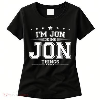 Im Jon Doing Jon Things Women's T-Shirt