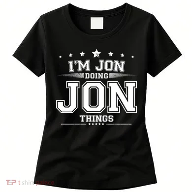 Im Jon Doing Jon Things Women's T-Shirt