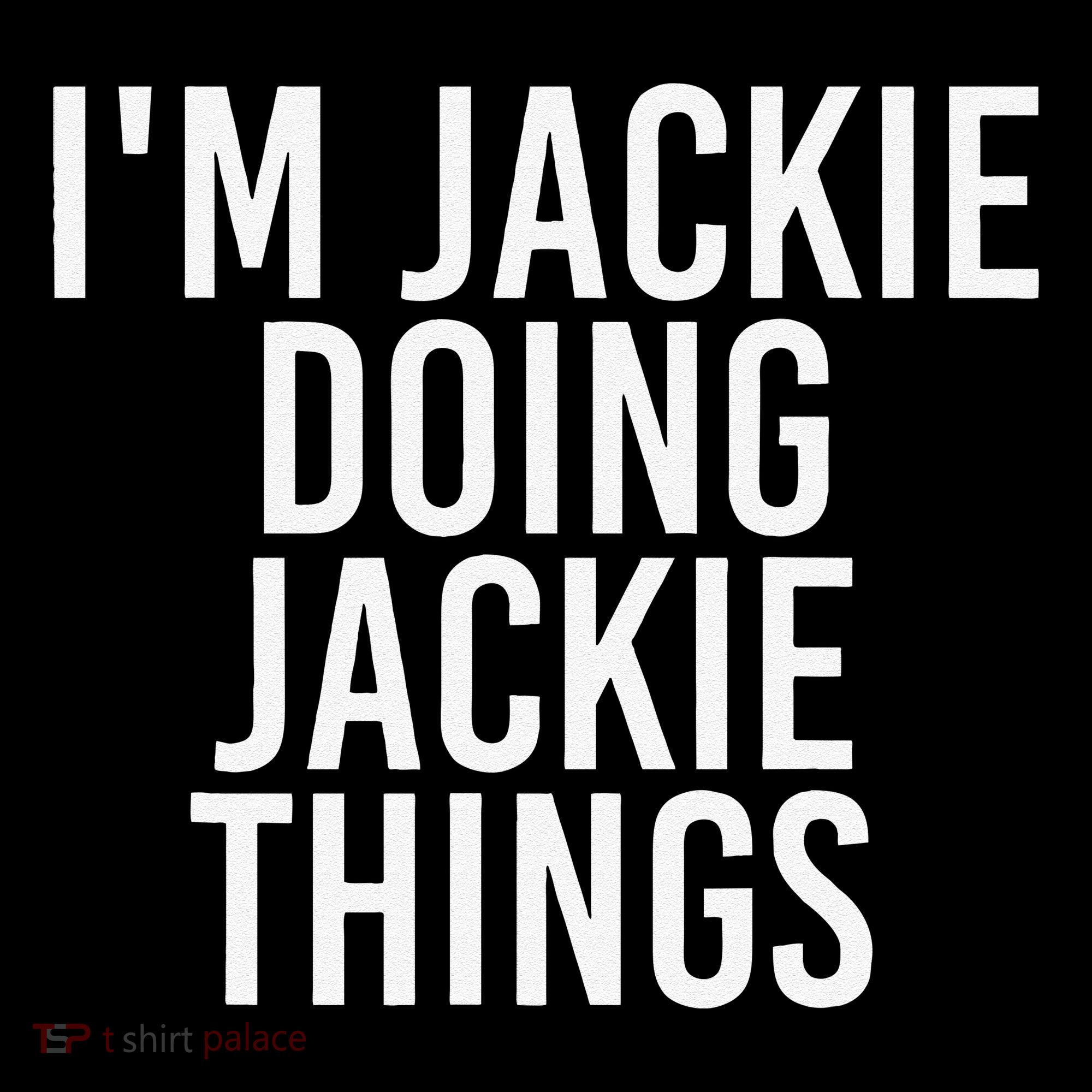 I'M JACKIE DOING JACKIE THINGS Funny Birthday Name Gift Idea Women's Hoodie