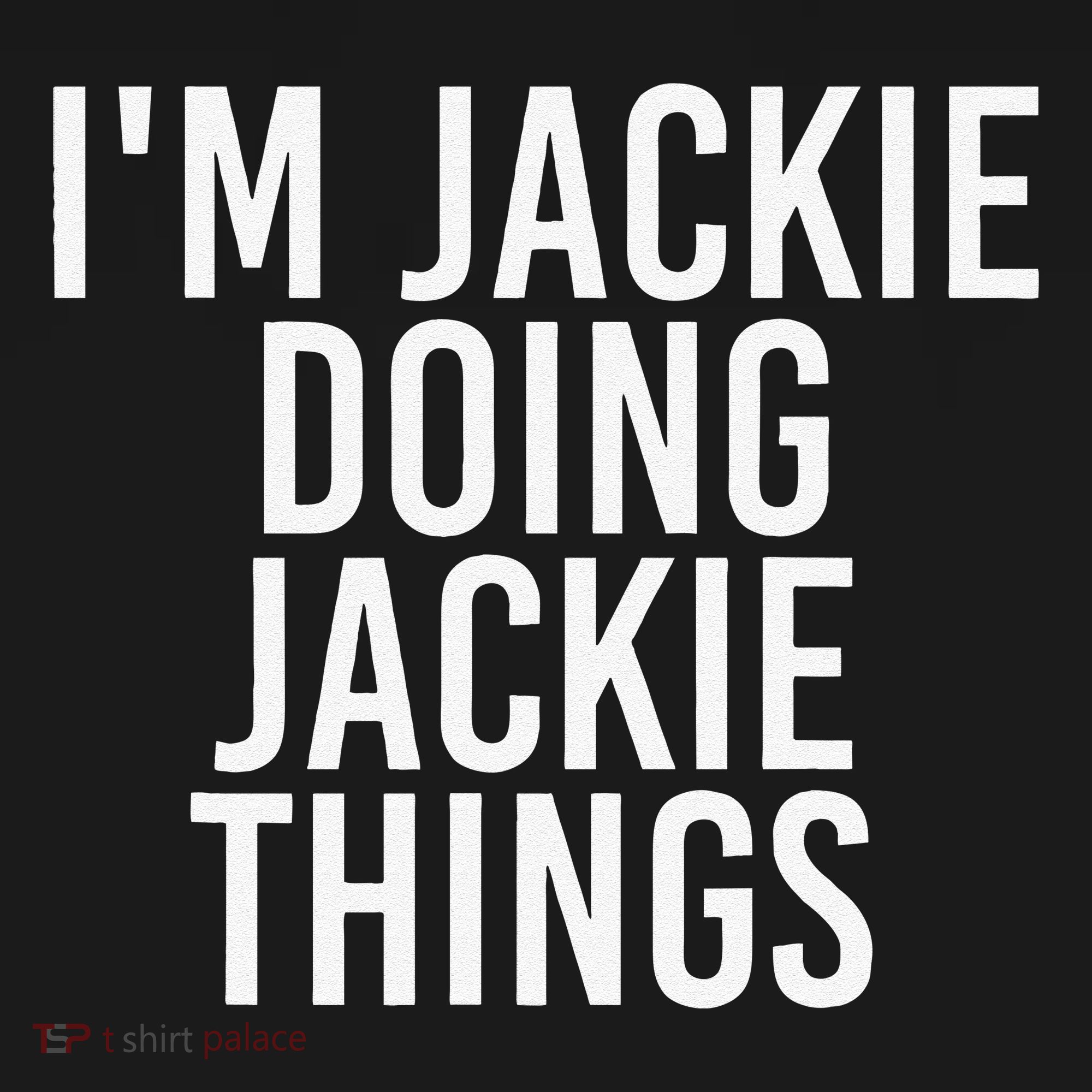 I'M JACKIE DOING JACKIE THINGS Funny Birthday Name Gift Idea Women's Tank Top