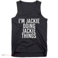I'M JACKIE DOING JACKIE THINGS Funny Birthday Name Gift Idea Tank Top thumb 0