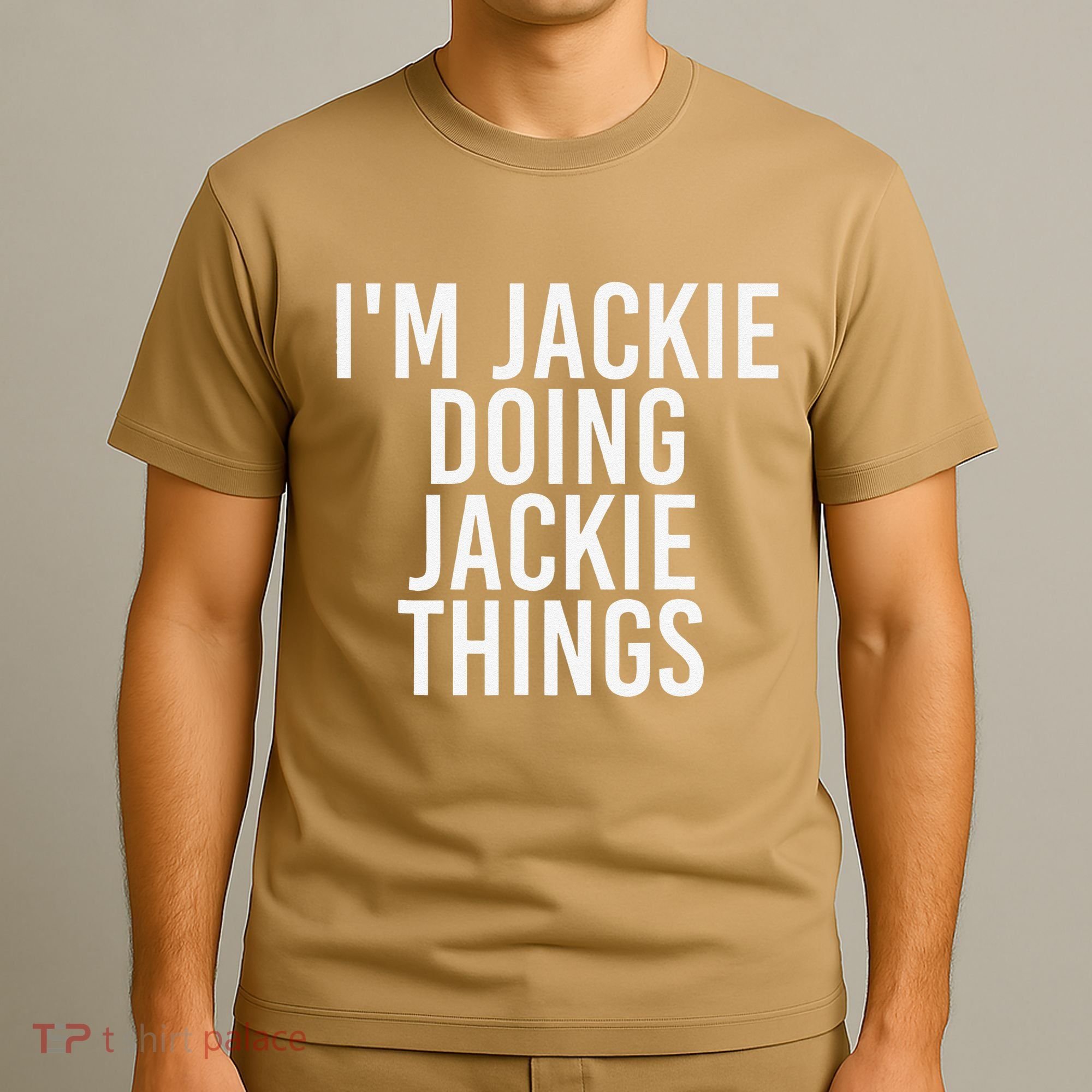 I'M JACKIE DOING JACKIE THINGS Funny Birthday Name Gift Idea T-Shirt
