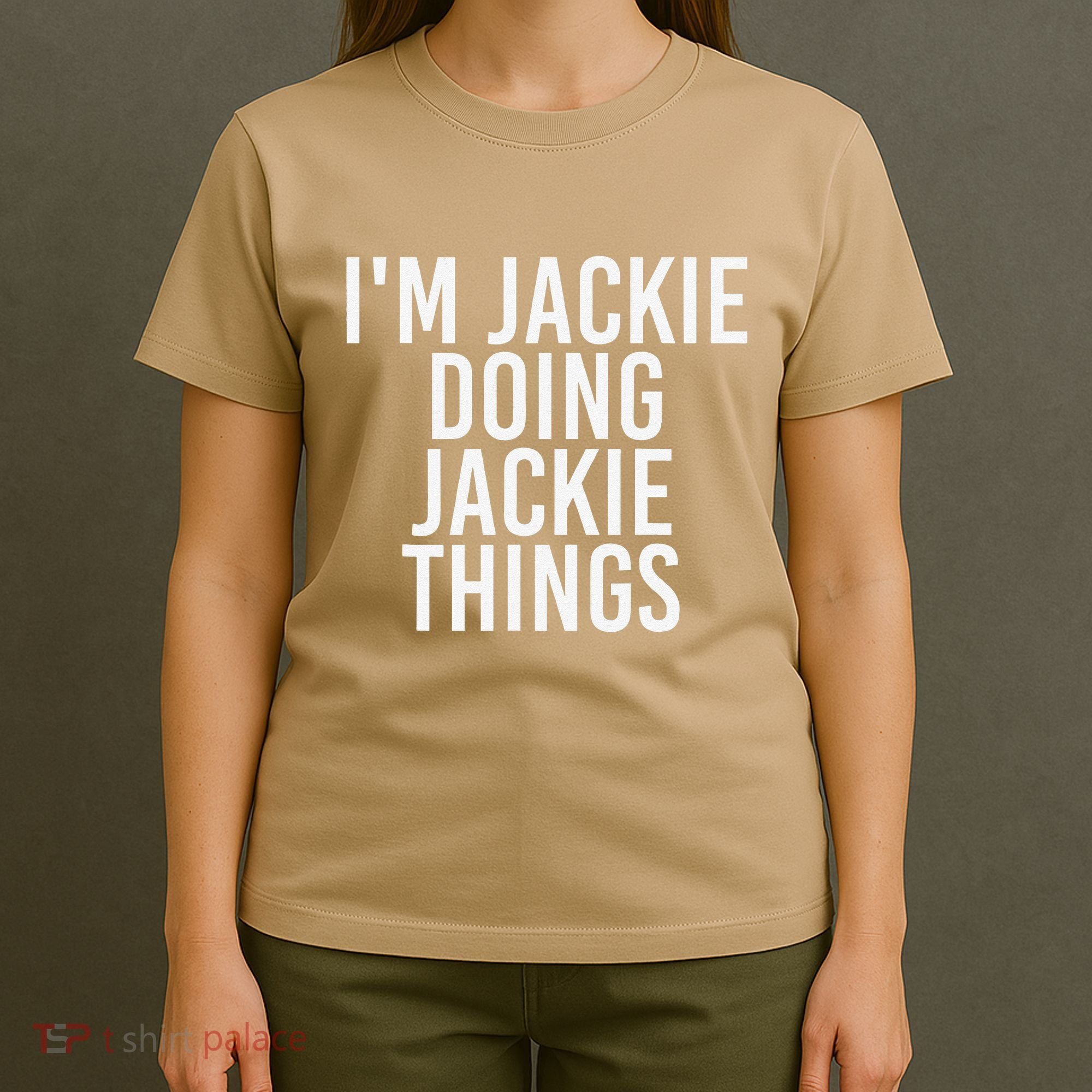I'M JACKIE DOING JACKIE THINGS Funny Birthday Name Gift Idea T-Shirt