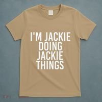 I'M JACKIE DOING JACKIE THINGS Funny Birthday Name Gift Idea T-Shirt thumb 5