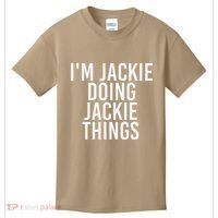 I'M JACKIE DOING JACKIE THINGS Funny Birthday Name Gift Idea Kids T-Shirt thumb 0