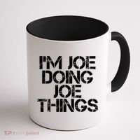 I'm Joe Doing Joe Things Gift Funny Gift Idea Coffee Mug thumb 1