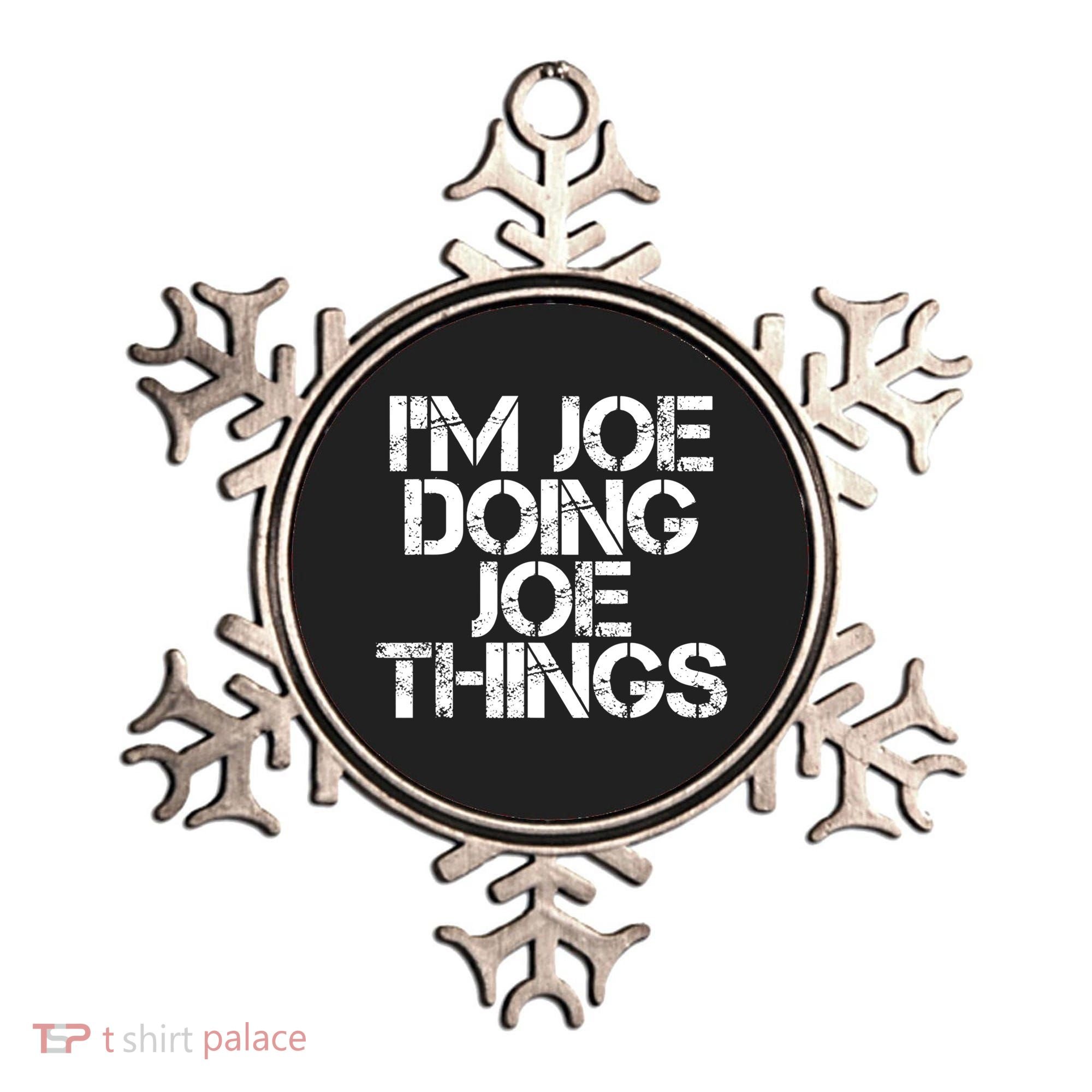 I'm Joe Doing Joe Things Gift Funny Gift Idea Ornament