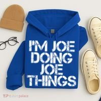I'm Joe Doing Joe Things Gift Funny Gift Idea Hoodie thumb 4
