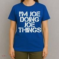 I'm Joe Doing Joe Things Gift Funny Gift Idea T-Shirt thumb 4