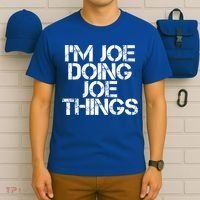 I'm Joe Doing Joe Things Gift Funny Gift Idea T-Shirt thumb 6