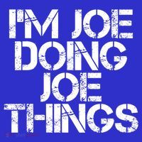 I'm Joe Doing Joe Things Gift Funny Gift Idea T-Shirt thumb 7