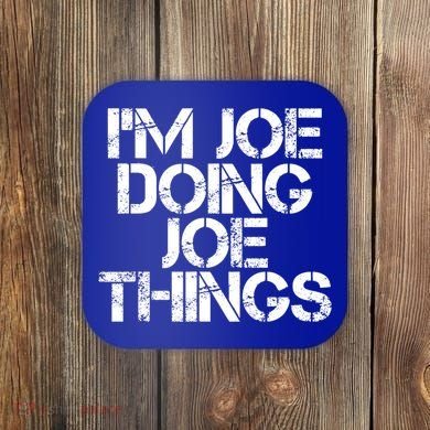 I'm Joe Doing Joe Things Gift Funny Gift Idea Coaster
