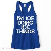 I'm Joe Doing Joe Things Gift Funny Gift Idea Women's Tank Top thumb 0
