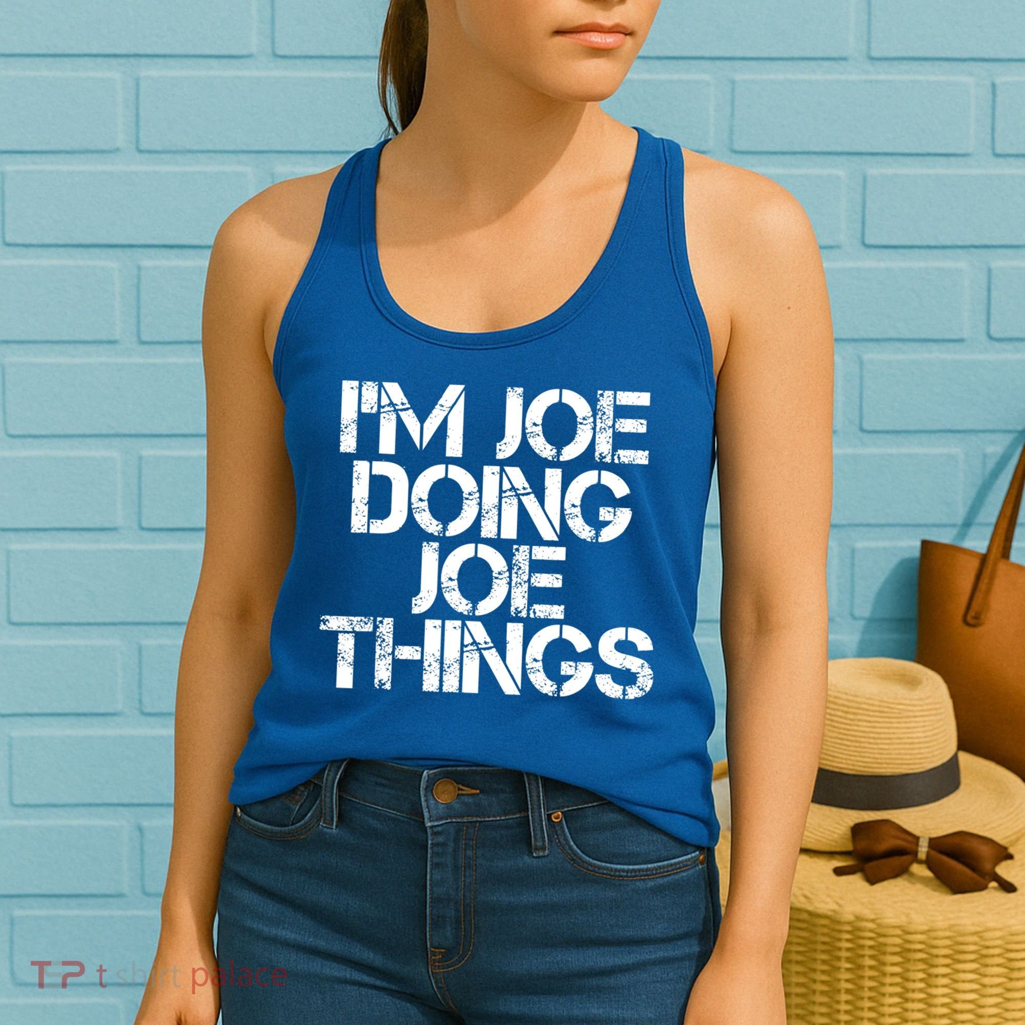 I'm Joe Doing Joe Things Gift Funny Gift Idea Women's Tank Top