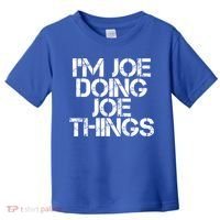 I'm Joe Doing Joe Things Gift Funny Gift Idea Toddler T-Shirt thumb 0