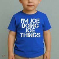 I'm Joe Doing Joe Things Gift Funny Gift Idea Toddler T-Shirt thumb 2