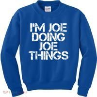 I'm Joe Doing Joe Things Gift Funny Gift Idea Kids Sweatshirt thumb 0