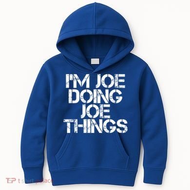 I'm Joe Doing Joe Things Gift Funny Gift Idea Kids Hoodie