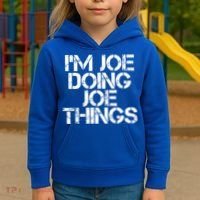 I'm Joe Doing Joe Things Gift Funny Gift Idea Kids Hoodie thumb 3