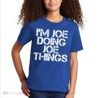I'm Joe Doing Joe Things Gift Funny Gift Idea Kids T-Shirt thumb 2