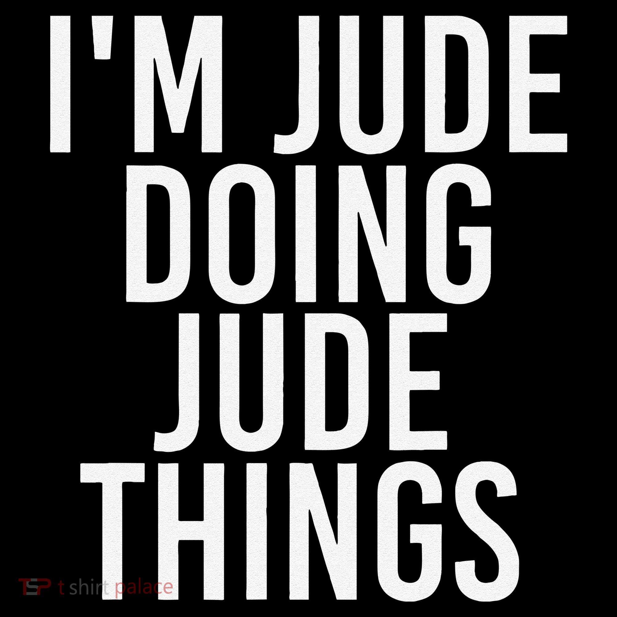 I'M JUDE DOING JUDE THINGS Funny Birthday Name Gift Idea Coffee Mug