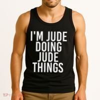 I'M JUDE DOING JUDE THINGS Funny Birthday Name Gift Idea Tank Top thumb 3