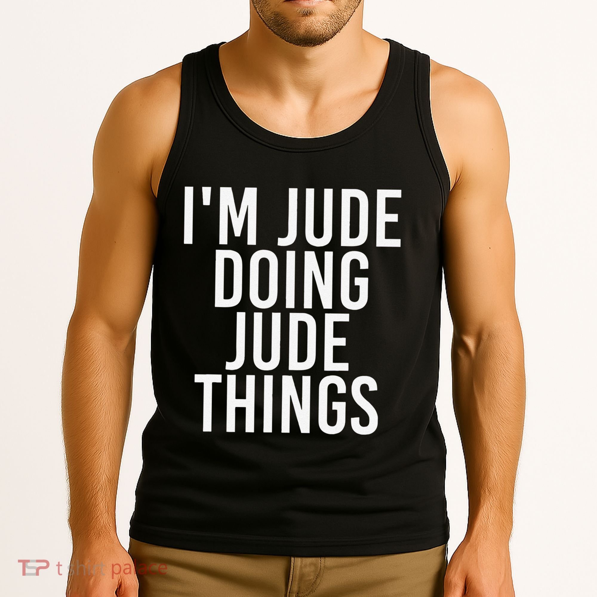 I'M JUDE DOING JUDE THINGS Funny Birthday Name Gift Idea Tank Top