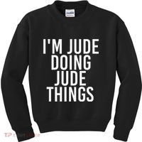 I'M JUDE DOING JUDE THINGS Funny Birthday Name Gift Idea Kids Sweatshirt thumb 0
