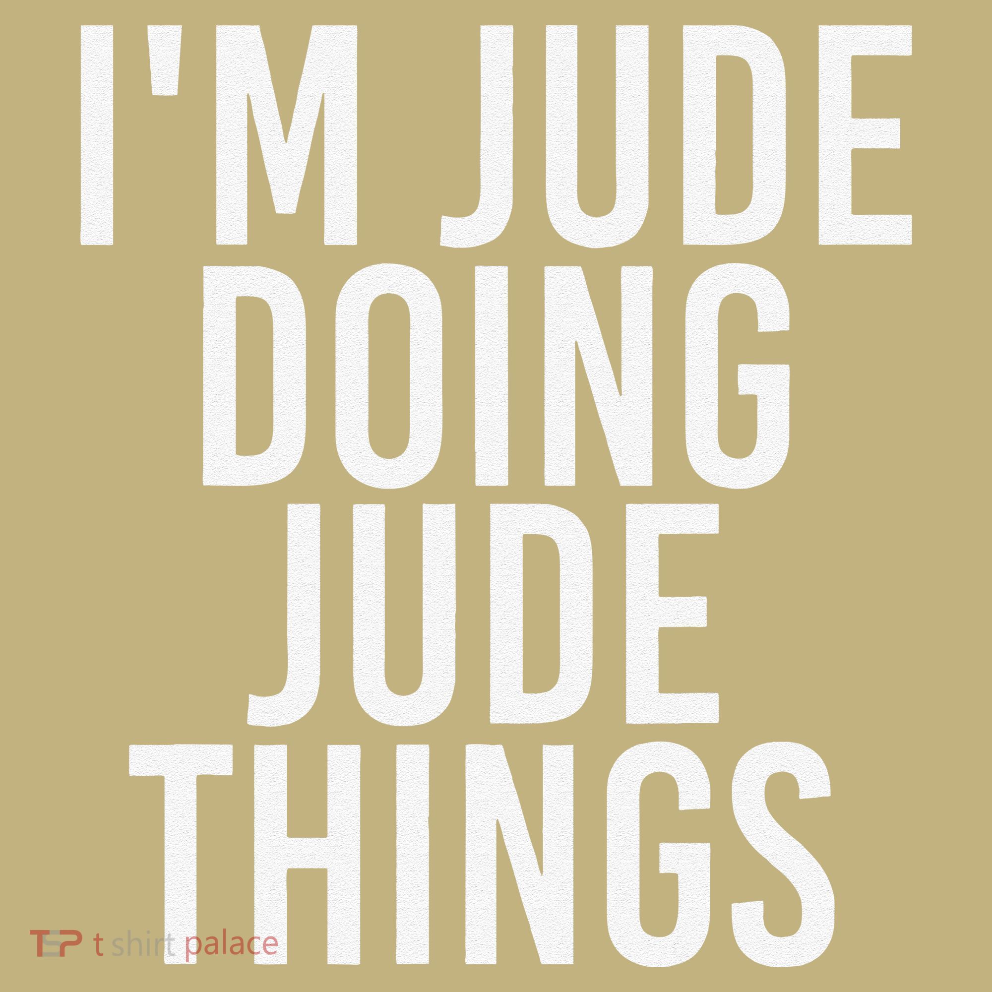 I'M JUDE DOING JUDE THINGS Funny Birthday Name Gift Idea Sweatshirt