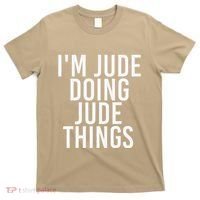 I'M JUDE DOING JUDE THINGS Funny Birthday Name Gift Idea T-Shirt thumb 0