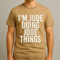 I'M JUDE DOING JUDE THINGS Funny Birthday Name Gift Idea T-Shirt thumb 3