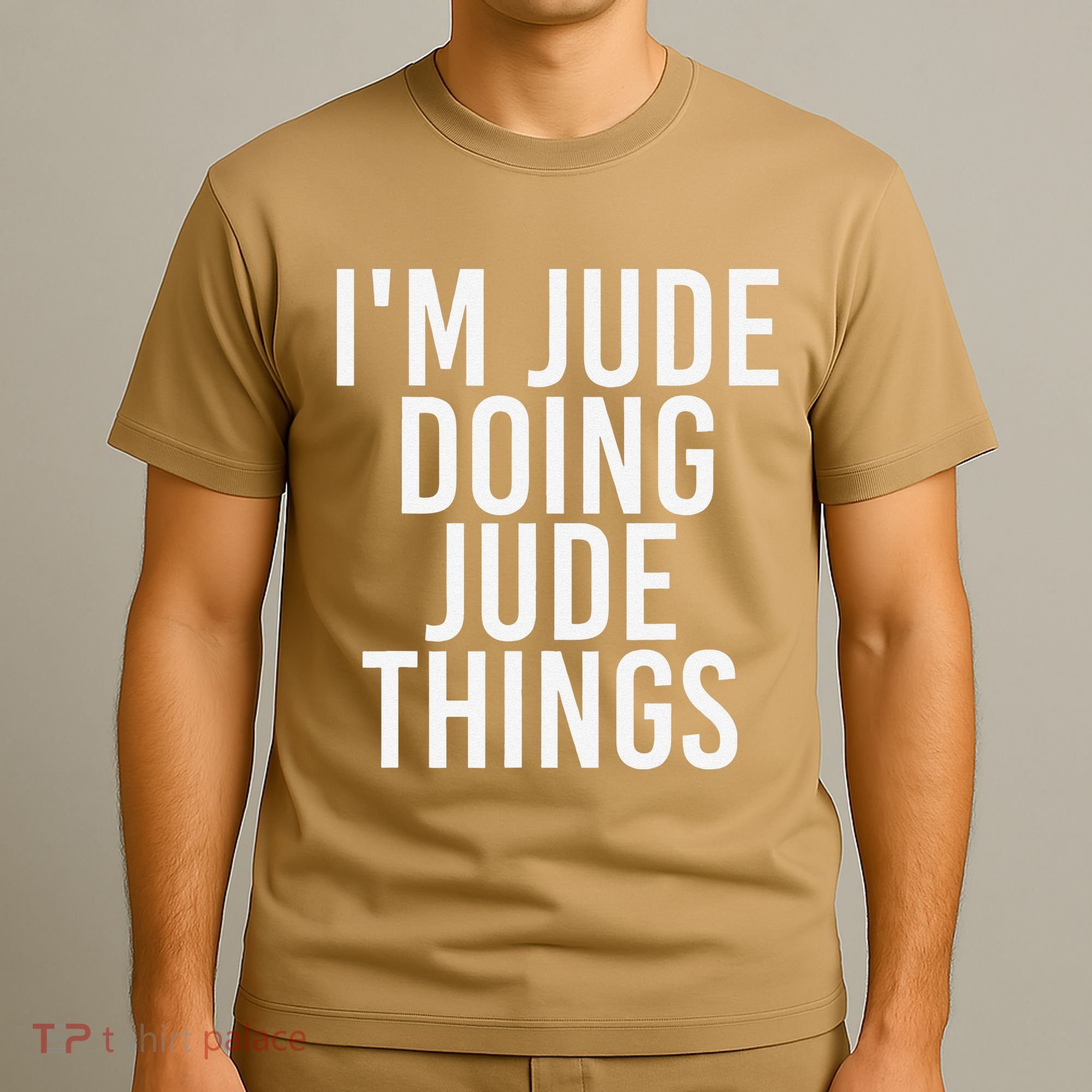 I'M JUDE DOING JUDE THINGS Funny Birthday Name Gift Idea T-Shirt