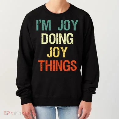 IM Joy Doing Joy Things Personalized First Name Gift Women's Sweatshirt