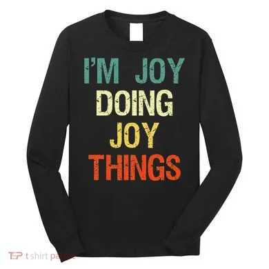 IM Joy Doing Joy Things Personalized First Name Gift Long Sleeve Shirt