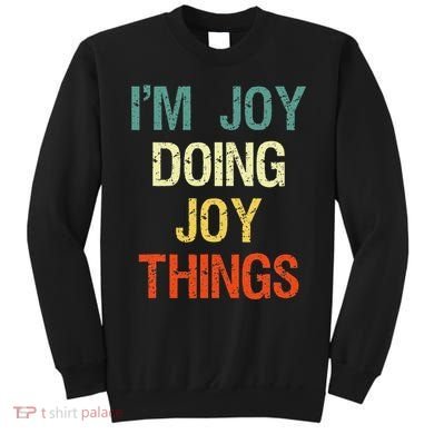IM Joy Doing Joy Things Personalized First Name Gift Sweatshirt