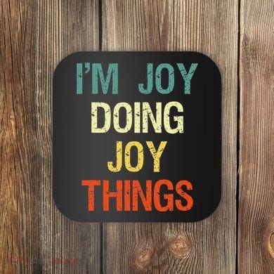 IM Joy Doing Joy Things Personalized First Name Gift Coaster