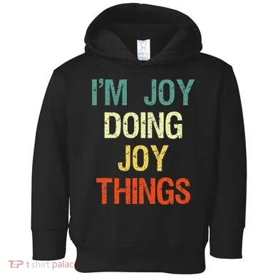 IM Joy Doing Joy Things Personalized First Name Gift Toddler Hoodie