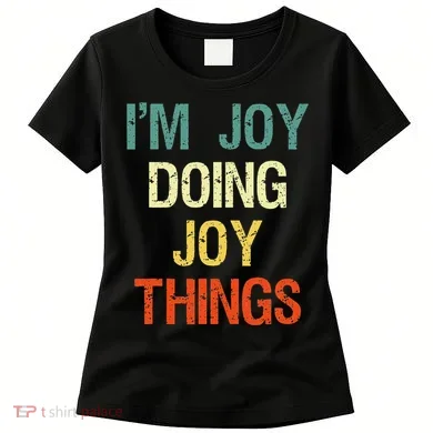 IM Joy Doing Joy Things Personalized First Name Gift Women's T-Shirt