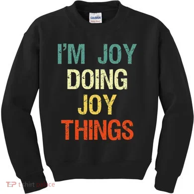 IM Joy Doing Joy Things Personalized First Name Gift Kids Sweatshirt