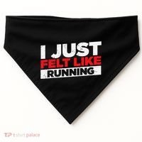 I Just Felt Like Running Runners Funny Cross A Country USA-Made Doggie Bandana thumb 0