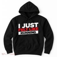 I Just Felt Like Running Runners Funny Cross A Country Hoodie thumb 0