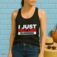 I Just Felt Like Running Runners Funny Cross A Country Women's Tank Top thumb 2