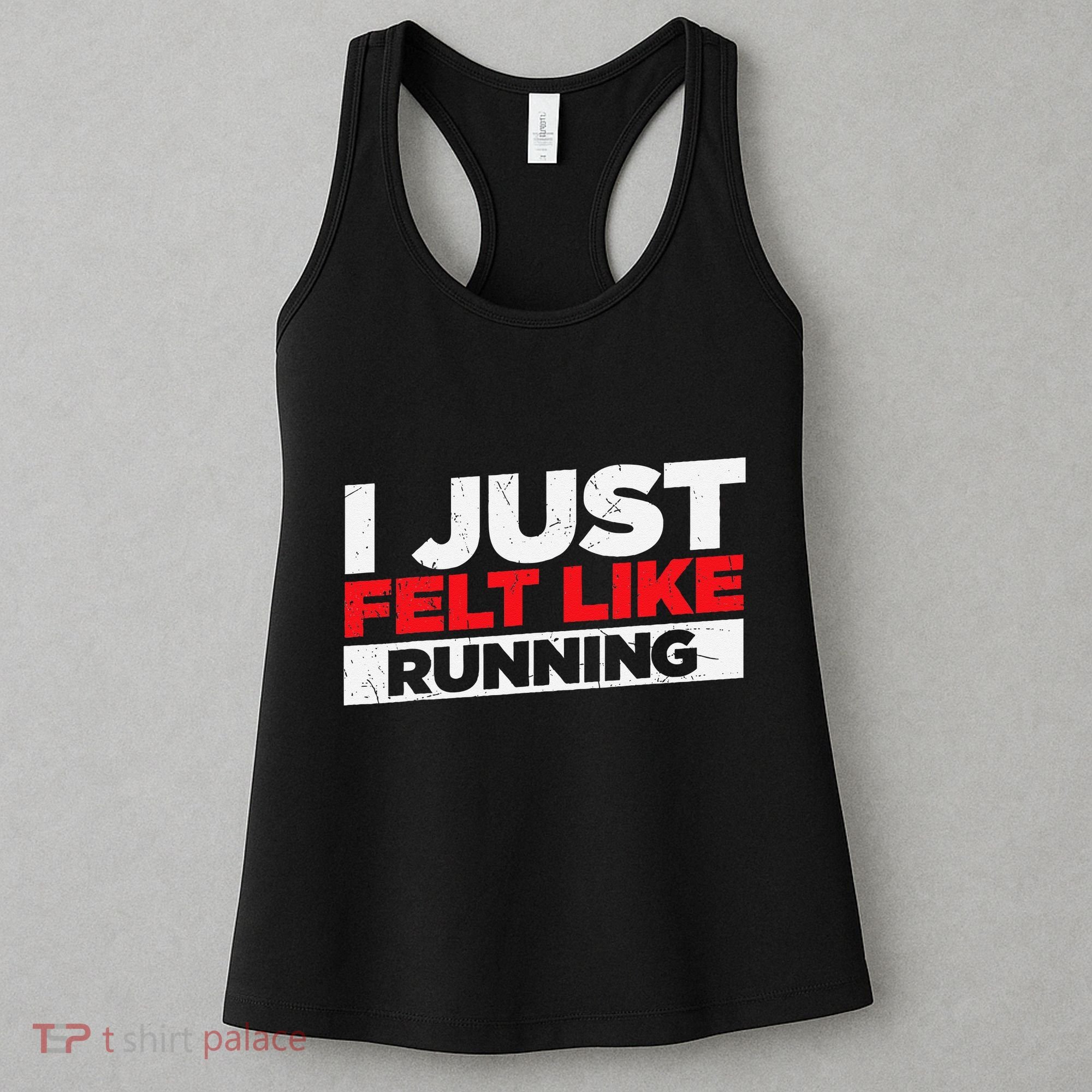 I Just Felt Like Running Runners Funny Cross A Country Women's Tank Top