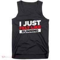I Just Felt Like Running Runners Funny Cross A Country Tank Top thumb 0
