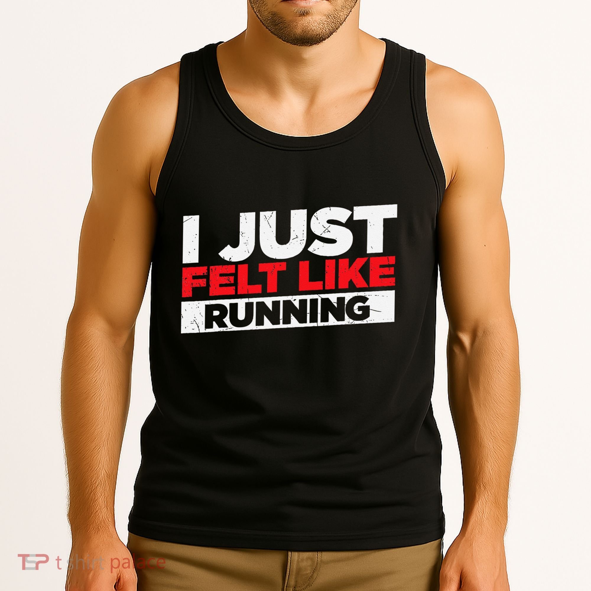 I Just Felt Like Running Runners Funny Cross A Country Tank Top